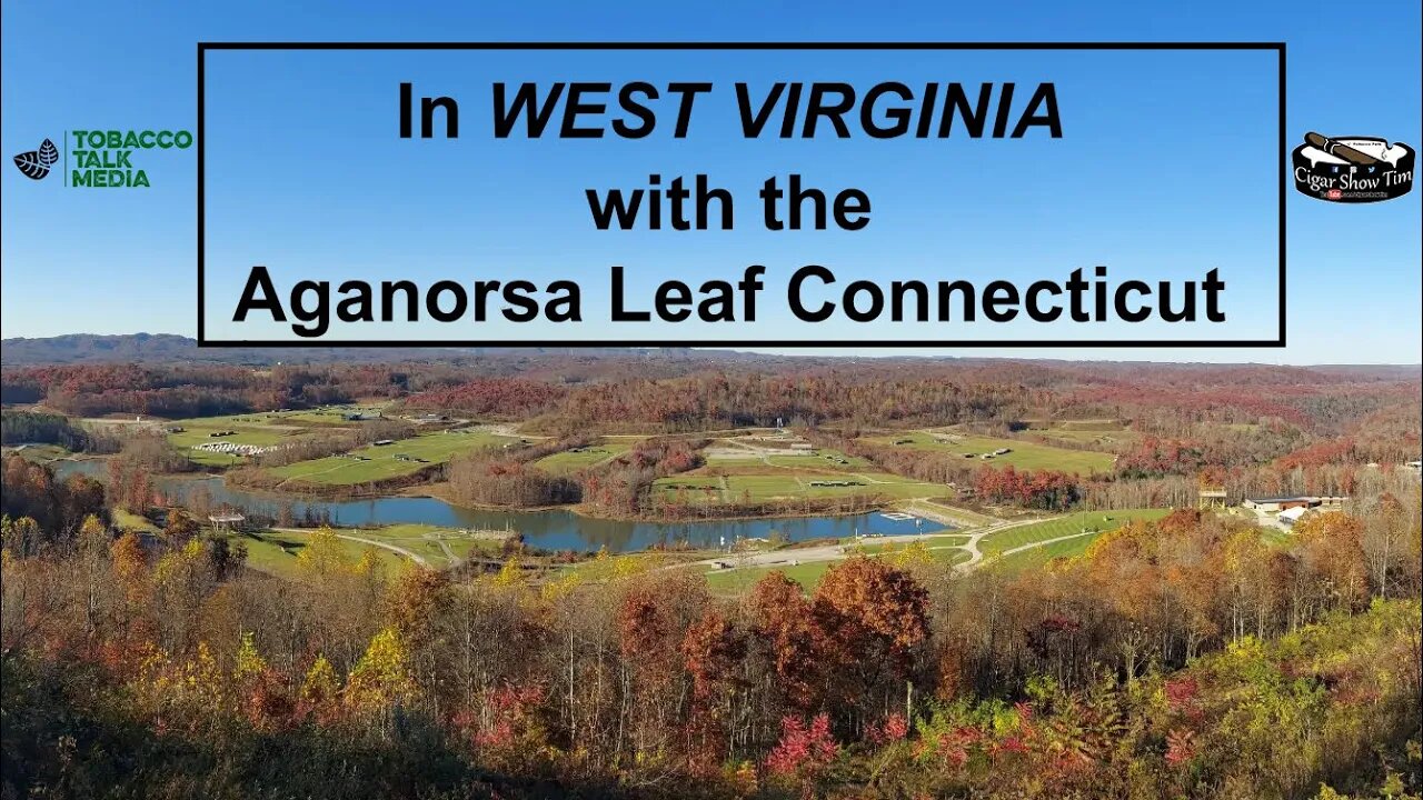 Aganorsa Leaf Connecticut Review from WEST VIRGINIA