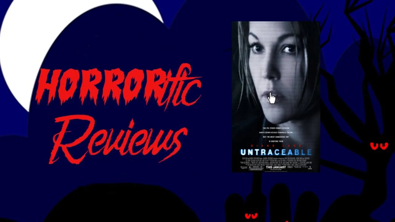 HORRORific Reviews - Untraceable