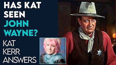 Kat Kerr: Is John Wayne In Heaven? | Feb 19 2021