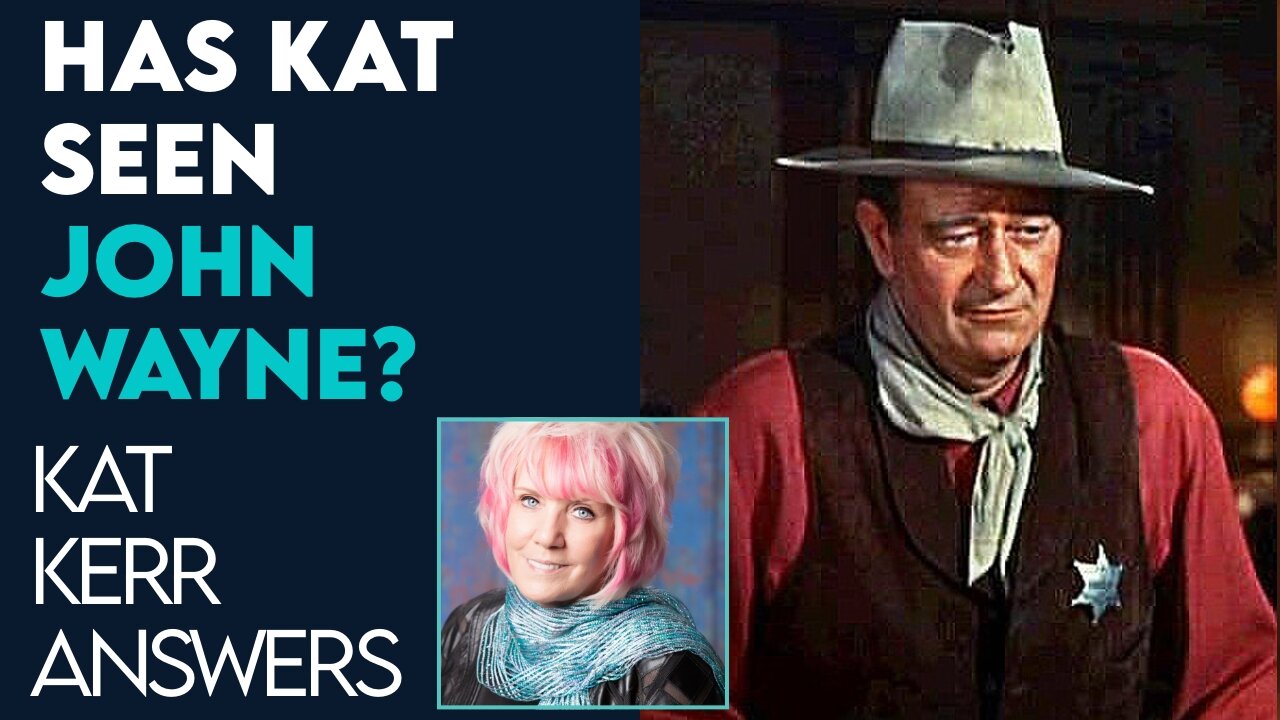 Kat Kerr: Is John Wayne In Heaven? | Feb 19 2021