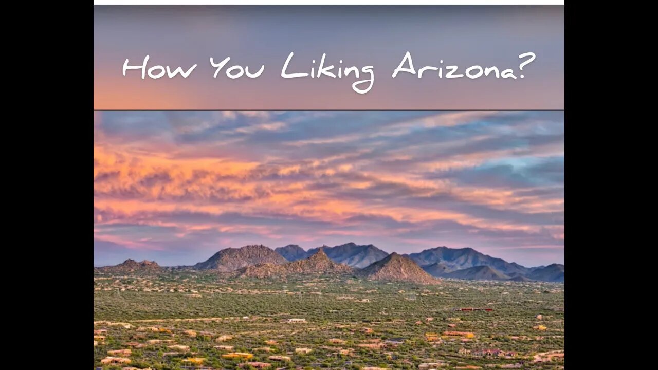 How You Liking Arizona?