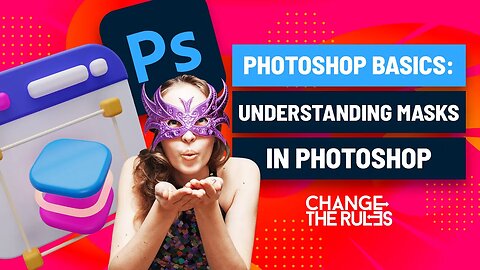 Photoshop Basics: Understanding Masks in Photoshop