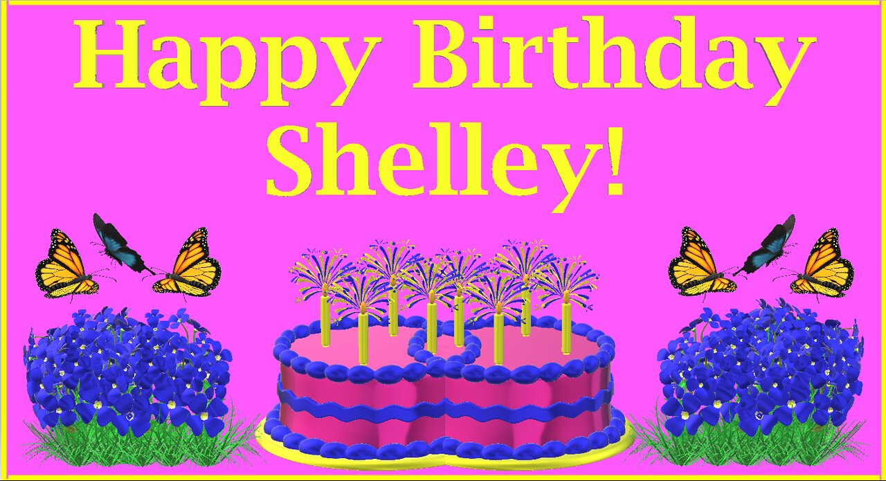 Happy Birthday 3D - Happy Birthday Shelley - Happy Birthday To You - Happy Birthday Song