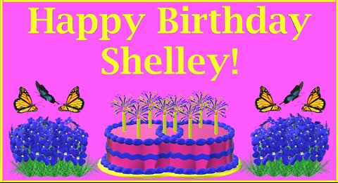 Happy Birthday 3D - Happy Birthday Shelley - Happy Birthday To You - Happy Birthday Song