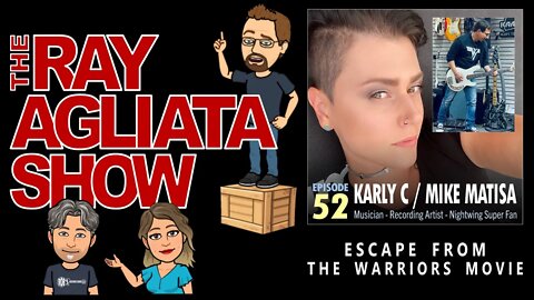 The Ray Agliata Show - Episode 52 - Karly C & Mike Matisa - CLIP - Escape From The Warriors Movie