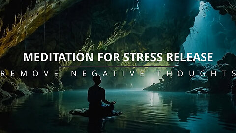 Meditation to remove stress and negative thoughts