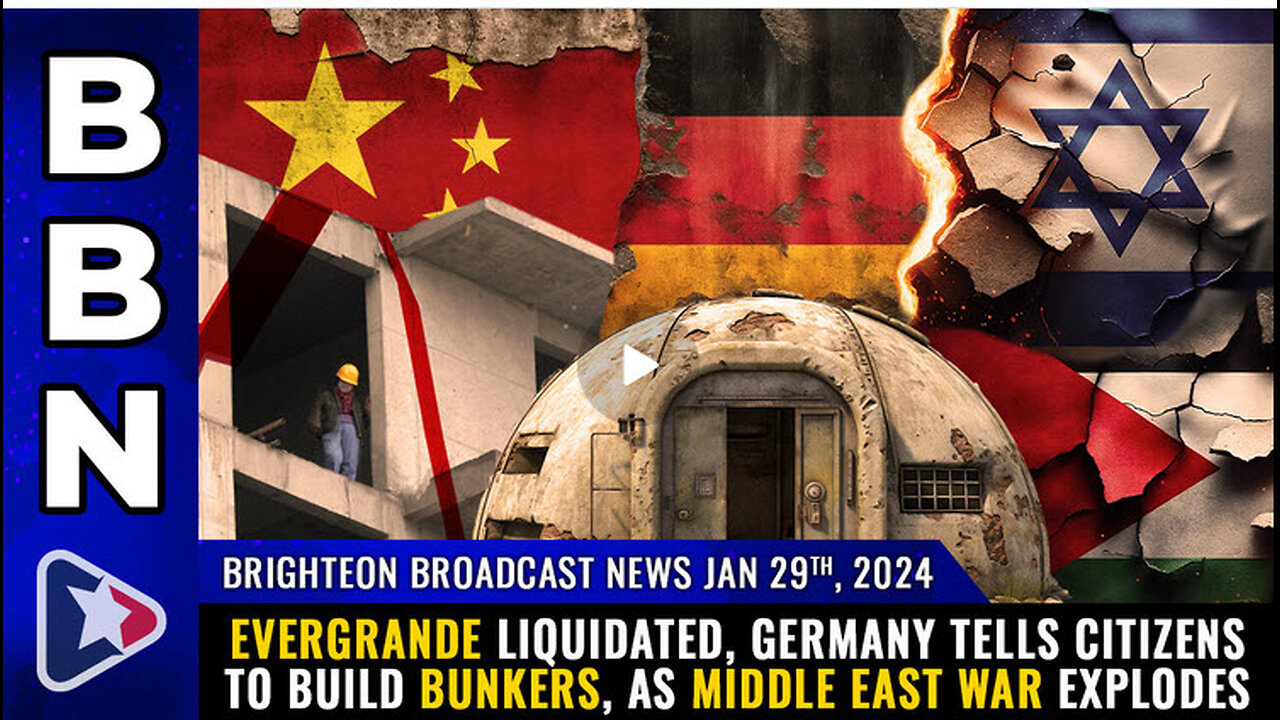 BBN, Jan 29, 2024 - Evergrande LIQUIDATED, Germany tells citizens to BUILD BUNKERS...