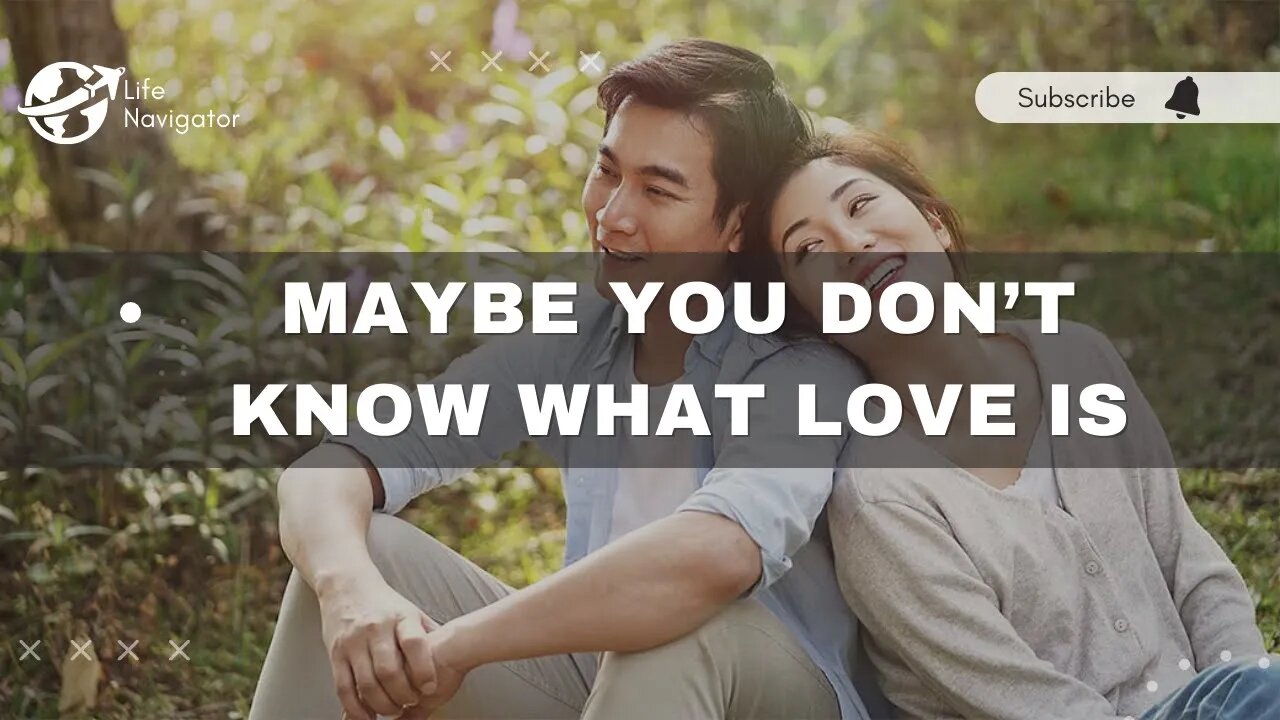 Maybe You Don't Know What Love Is: Unveiling the Depths of Emotion | Life Navigator