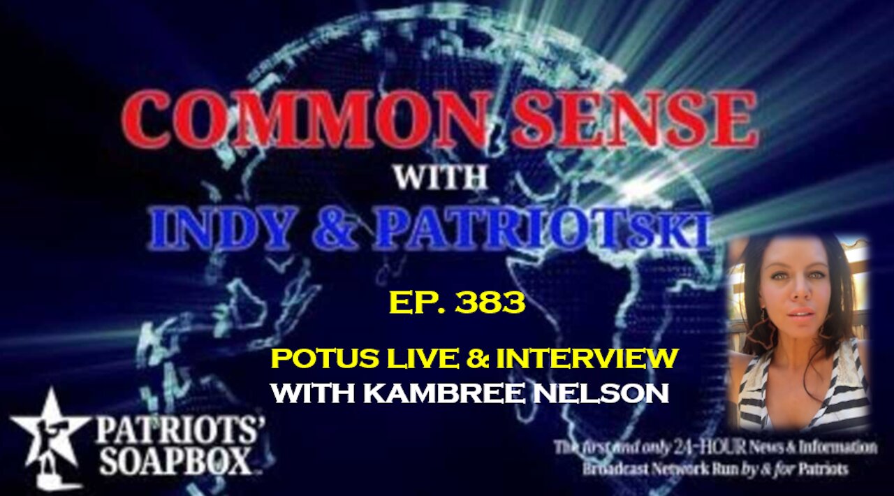 Ep. 383 POTUS Live & Interview With Kambree Nelson - The Common Sense Show