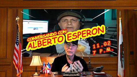 CONVERSANDO CON ALBERTO ESPERON 11.02 - 7 PM