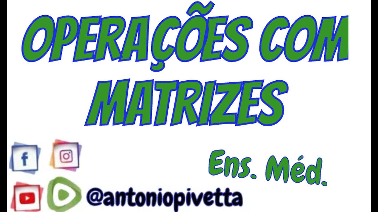 Operações com Matrizes - Ens. Méd.