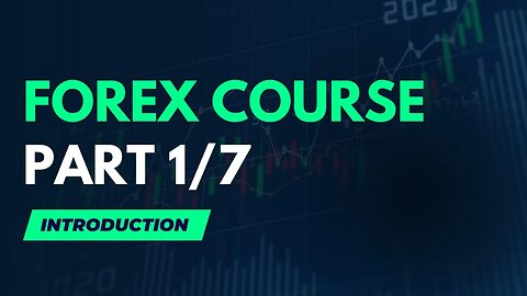 FOREX COURSE PART 1/7 | Introduction to the Forex Market