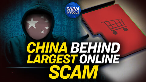 China Behind One of the World’s ‘Largest Online Scams’