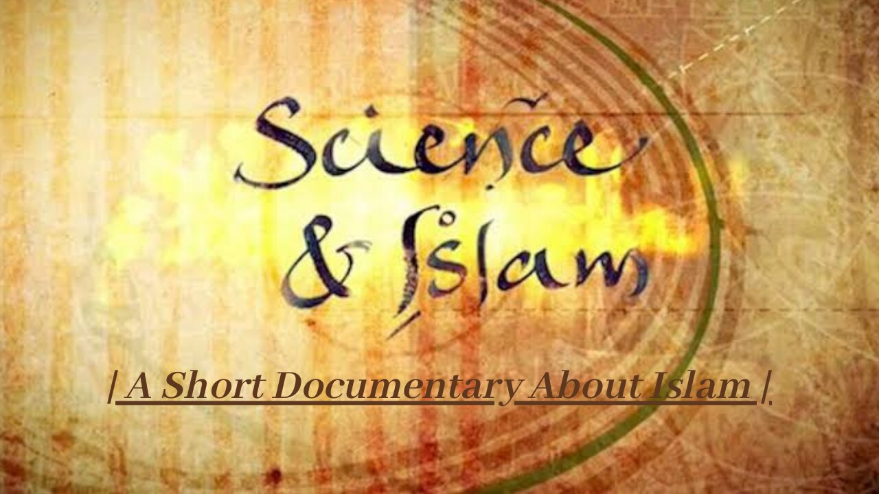 Science and Islam | A Short Documentary By Hashim Brotehrs |