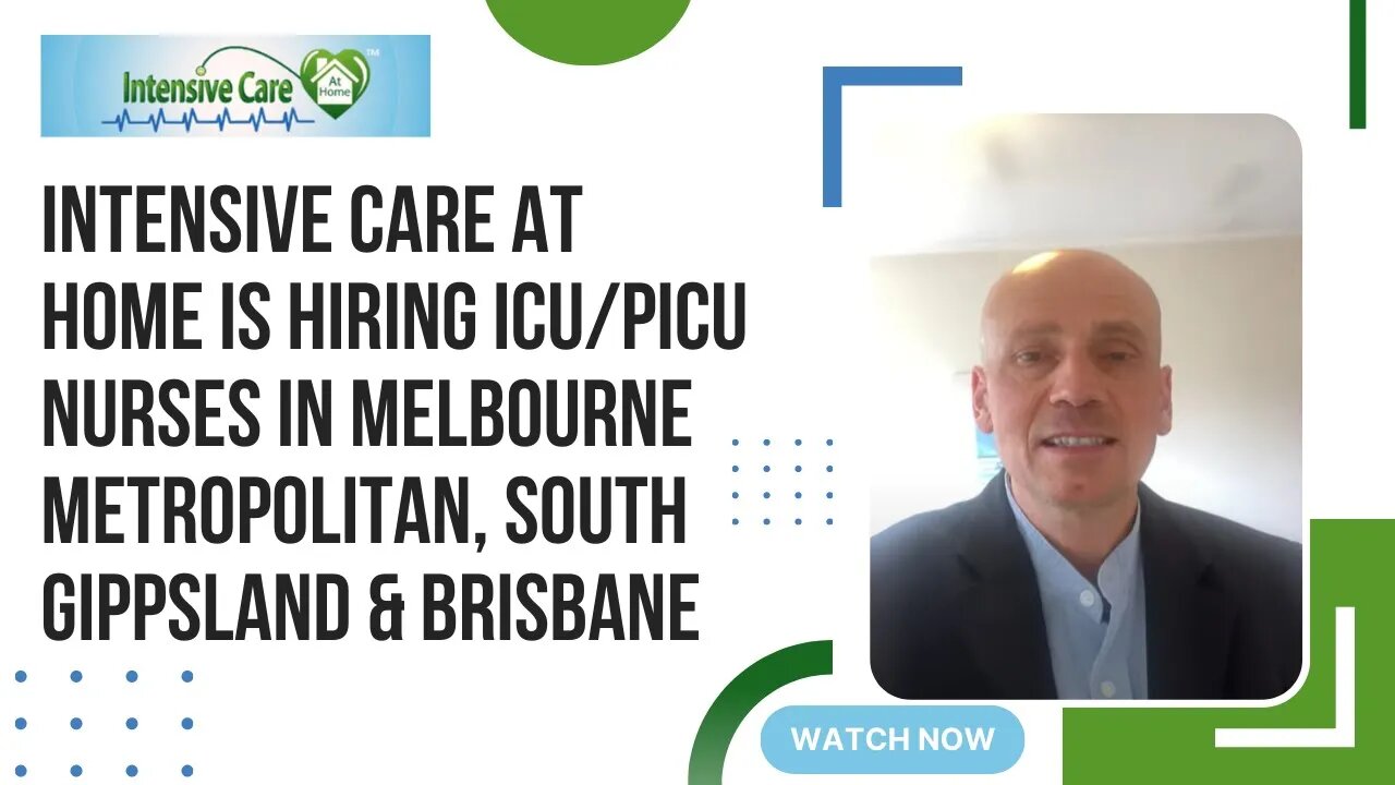 INTENSIVE CARE AT HOME IS HIRING ICU/PICU NURSES IN MELBOURNE METROPOLITANSOUTH GIPPSLAND& BRISBANE