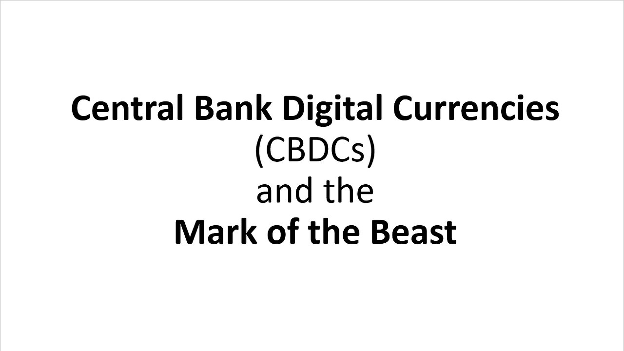 CBDCs and the Mark of the Beast