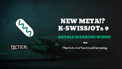 Tactical Corndog | Double Warzone Victories | K Swiss/OTs 9 | New META!?