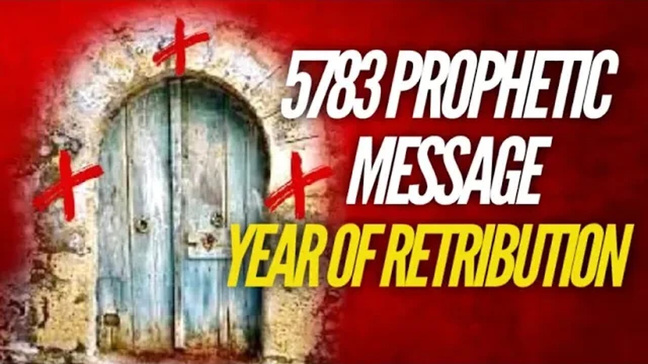 5783 Prophetic Message | Year of Retribution