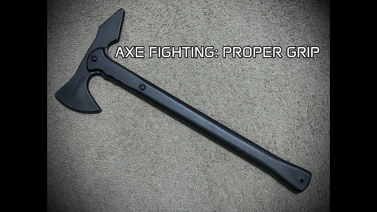 Axe Fighting: Proper Grip