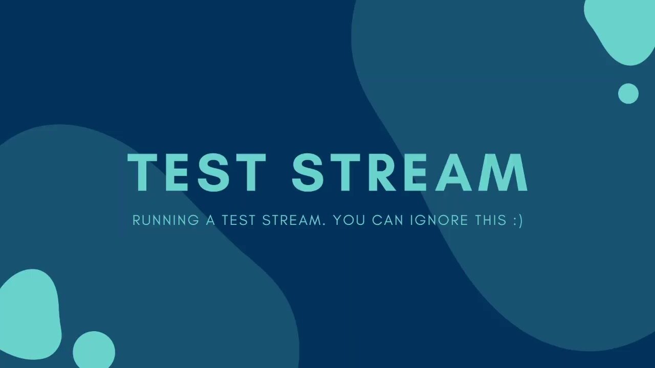 TEST STREAM (Rumble, Odysee, & YT) - No Content