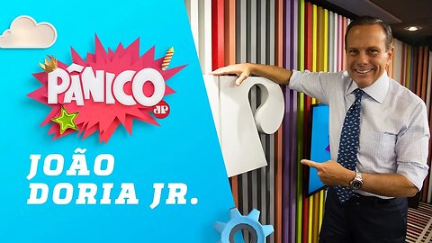 João Doria Jr. - Pânico - 19/02/19