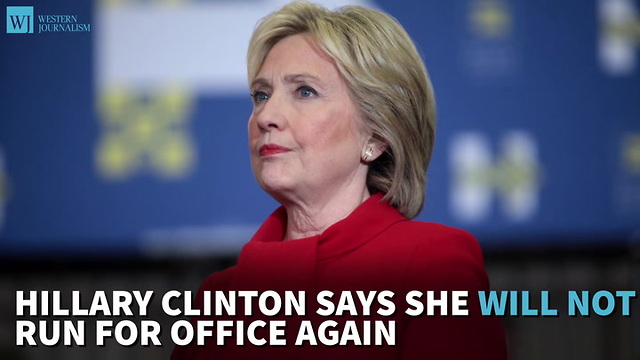 Hillary Clinton Says She Will Not Run For Office Again