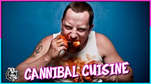 CANNIBAL CUISINE - the Whole Tip