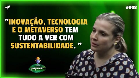 INOVAÇÃO, TECNOLOGIA E SUSTENTABILIDADE COMBINAM | CORTES PAPO EKO | #EP008 | #cortes