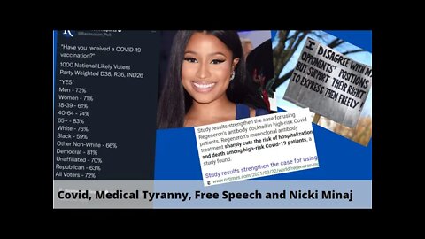 Rant: Covid and Vax Hesitancy , Medical Tyranny, Free Speech and Nicki Minaj