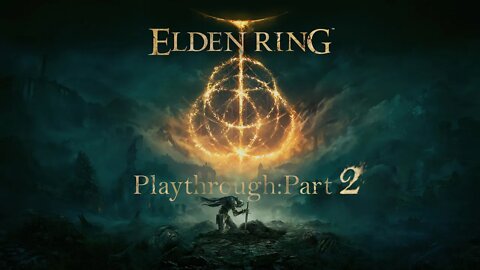 Elden Ring: Playthrough - Part 2