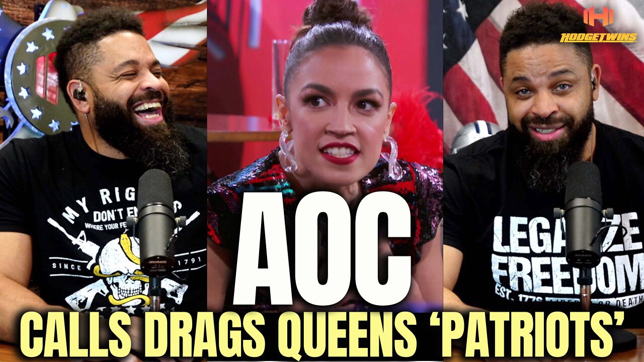 AOC Calls Drag Queens Patriots