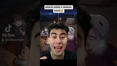 *minor* ANIME & MANGA NEWS - May 15th, 2022