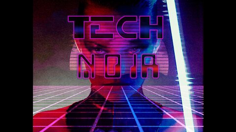 TECH NOIR - (A Darksynth Cyberpunk Mix)