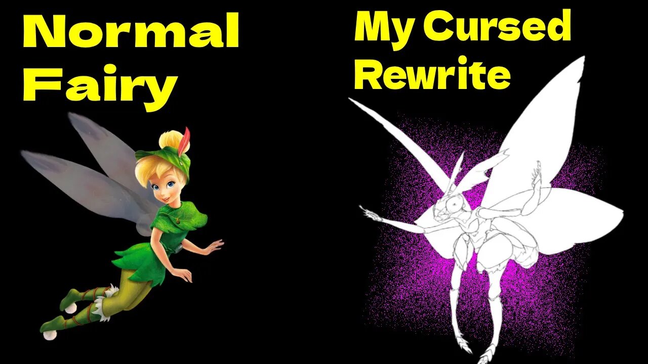 I Made a Gross Rewrite of Fairies (with a bad thumbnail)