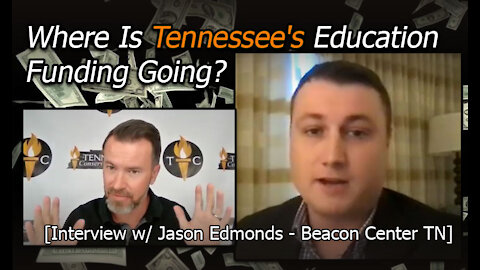 Where Is Tennessee's Education Funding Going? [ Interview with Jason Edmonds from Beacon Center TN ]