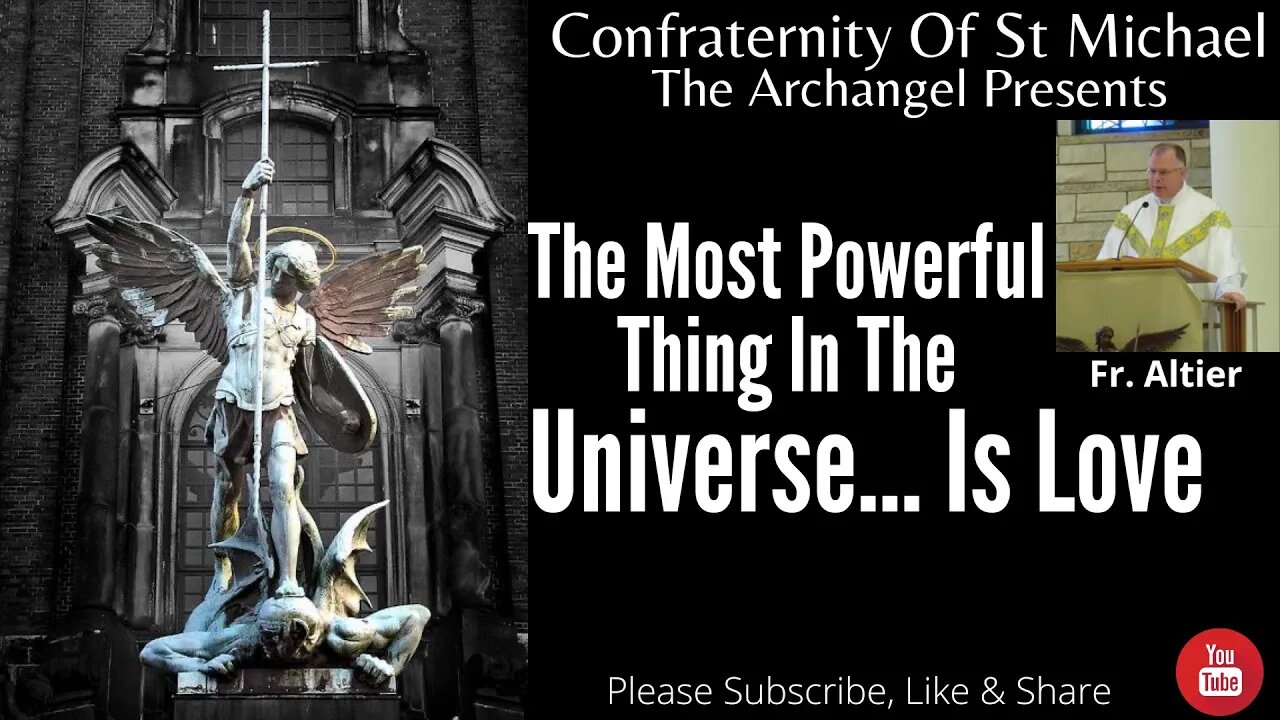 Fr. Altier - The Most Powerful Thing In The Universe... Is Love. Readings/Homily 7th Mar.21 A.V.001