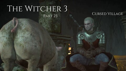 The Witcher 3 Wild Hunt Part 23 - Cursed Village