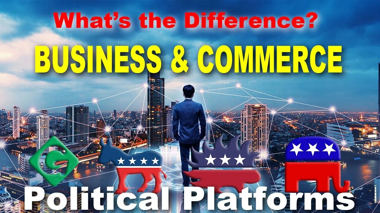 145: Business & Commerce- Comparing Political Platforms