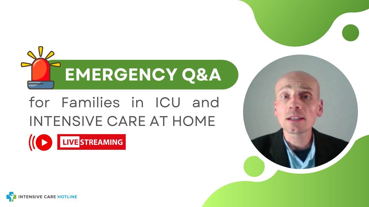 Emergency Q&A for Families in ICU and INTENSIVE CARE AT HOME!