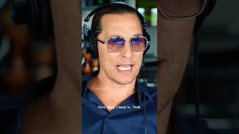 Mathew McConaughey | "Don't Half Ass It"