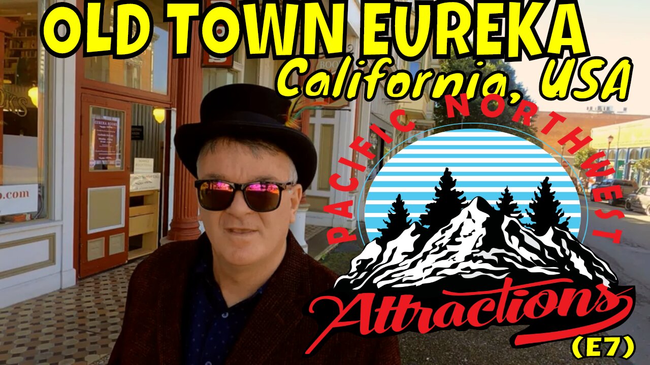 Old Town Eureka (S1 E8) Pacific Northwest Attractions