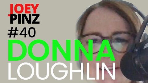 #40 Donna Loughlin: What Spark before It Happened? | Joey Pinz Discipline Conversations