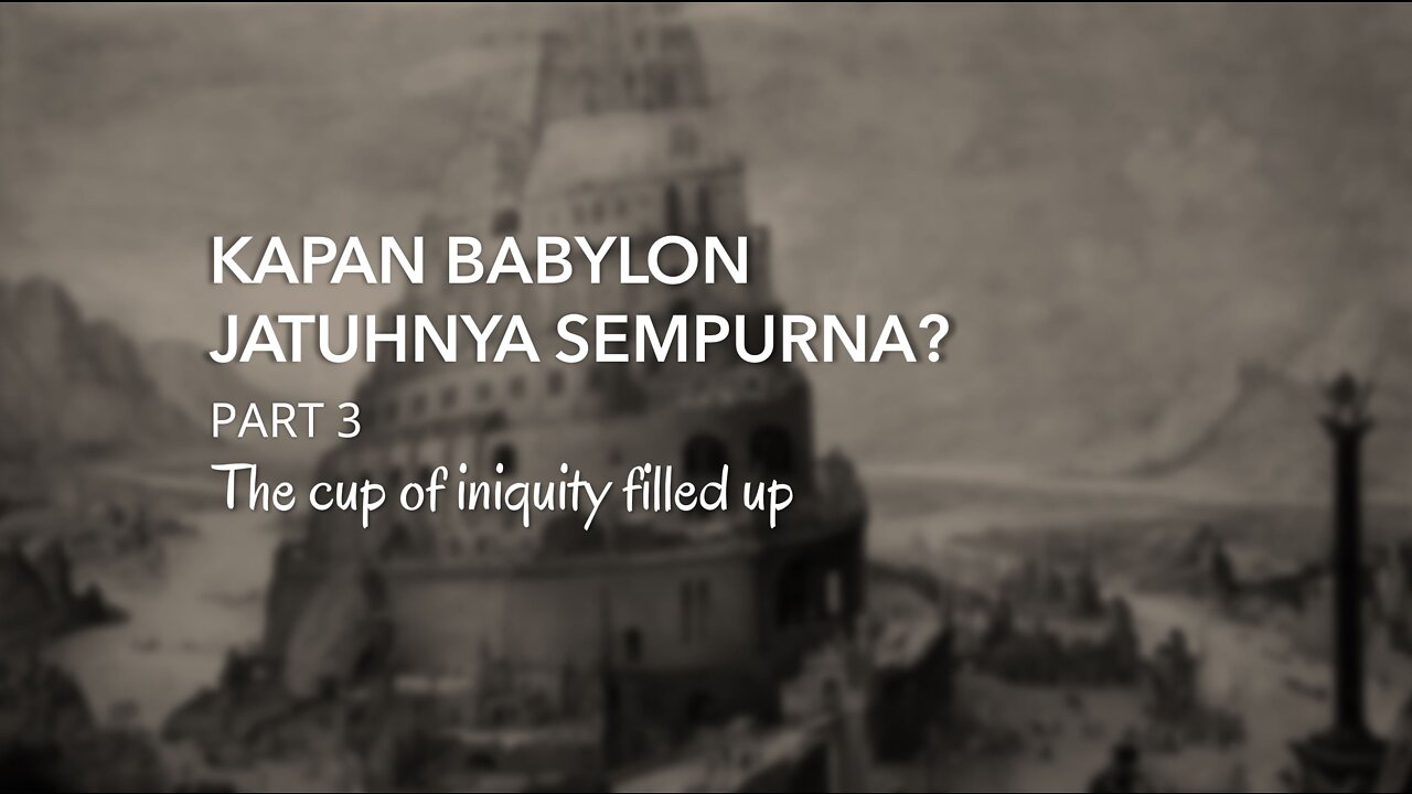 KAPAN BABYLON JATUHNYA SEMPURNA part 3