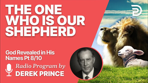 God Revealed In His Names 8 of 10 - The One Who is Our Shepherd