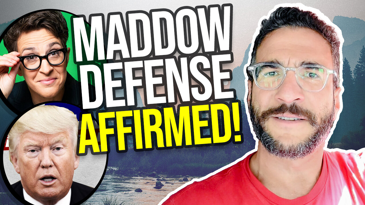 Court of Appeal AFFIRMS the "Maddow Defense"