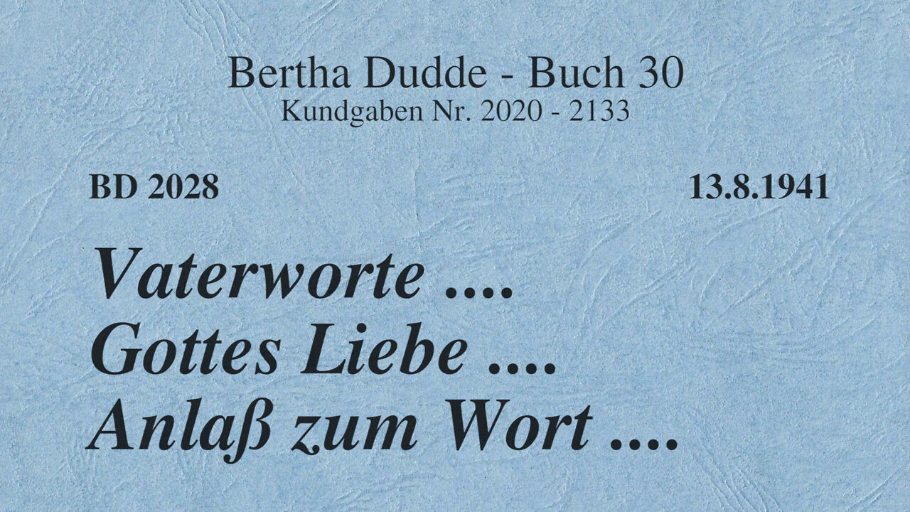 BD 2028 - VATERWORTE .... GOTTES LIEBE .... ANLASS ZUM WORT ....