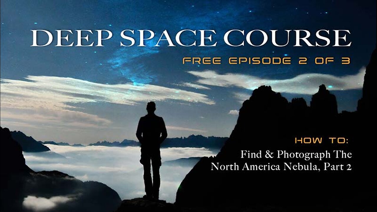 FREE EPISODE: The Deep Space Course, North America Nebula Tutorial - Pt 2 of 3