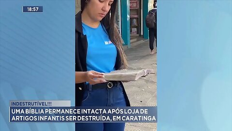 Indestrutível!!! Bíblia permanece Intacta após Loja de Artigos Infantis ser Destruída, em Caratinga.