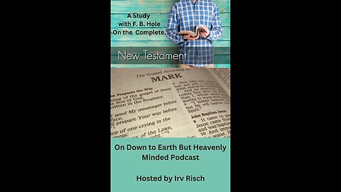 Study in the NT Mark 9, on Down to Earth But Heavenly Minded Podcast