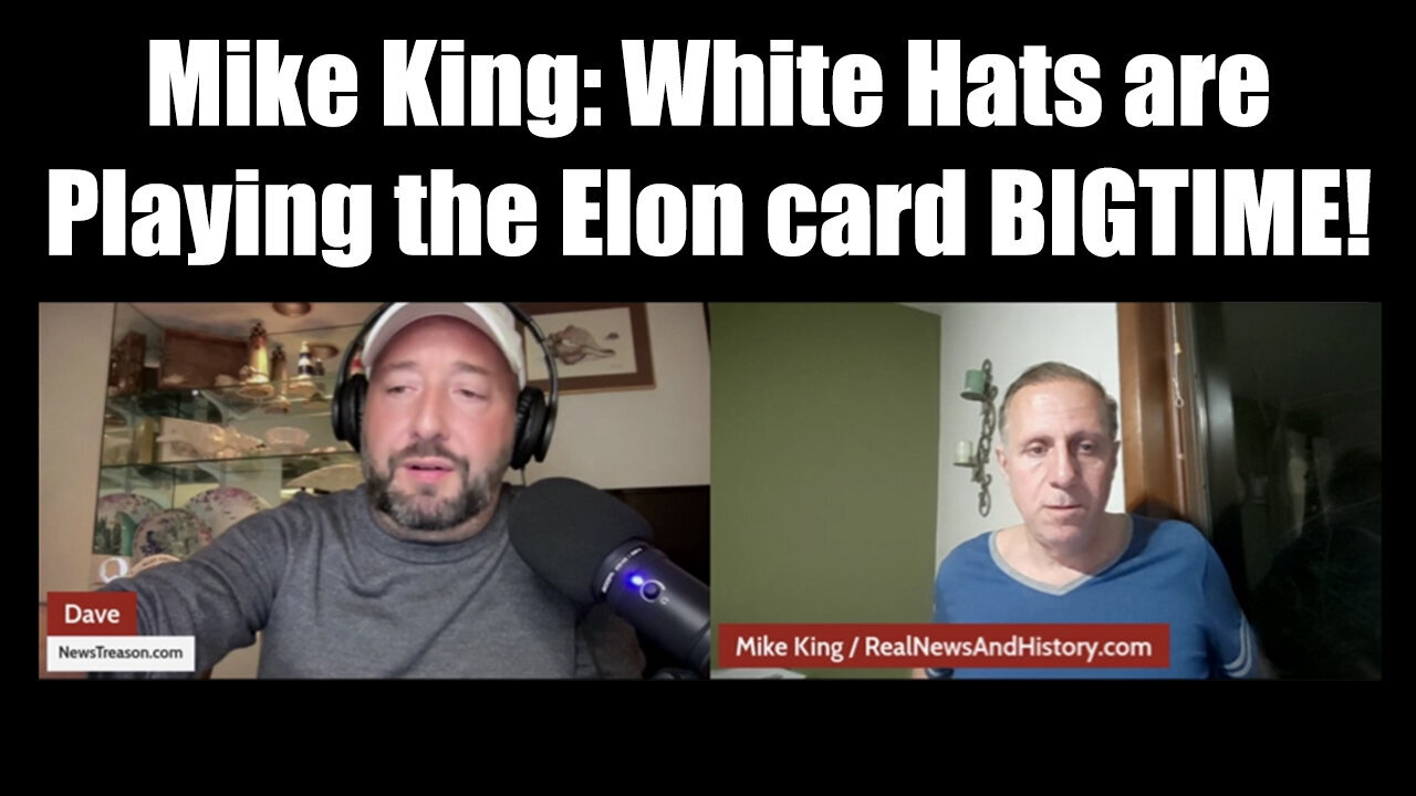 Mike King Q Drops: White Hats are playing the Elon card BIGTIME!